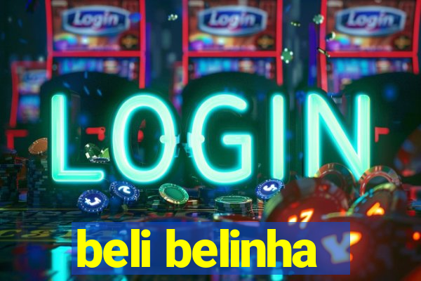 beli belinha